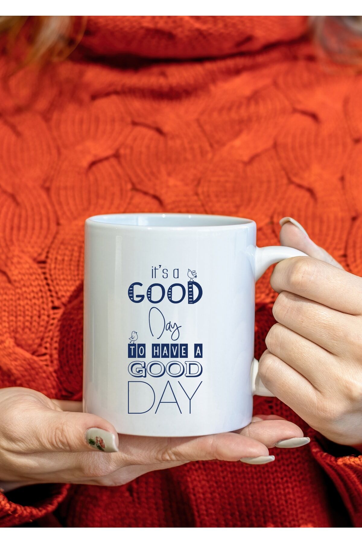 Pozitif Enerji Masanızda: ''It's a Good Day to Have a Good Day'' Tasarımlı Kupa